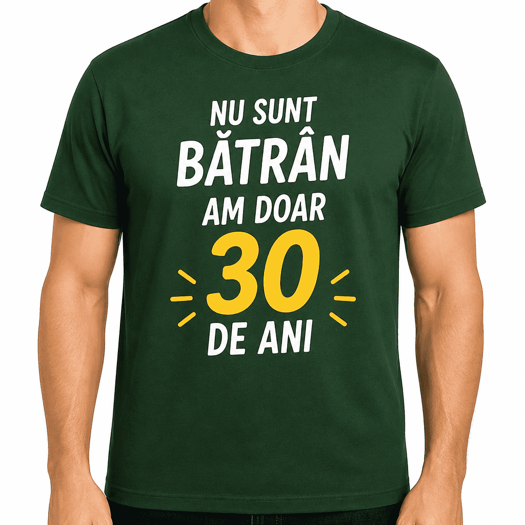 Tricou pentru 30 de ani – Nu sunt bătrân am doar 30 de ani