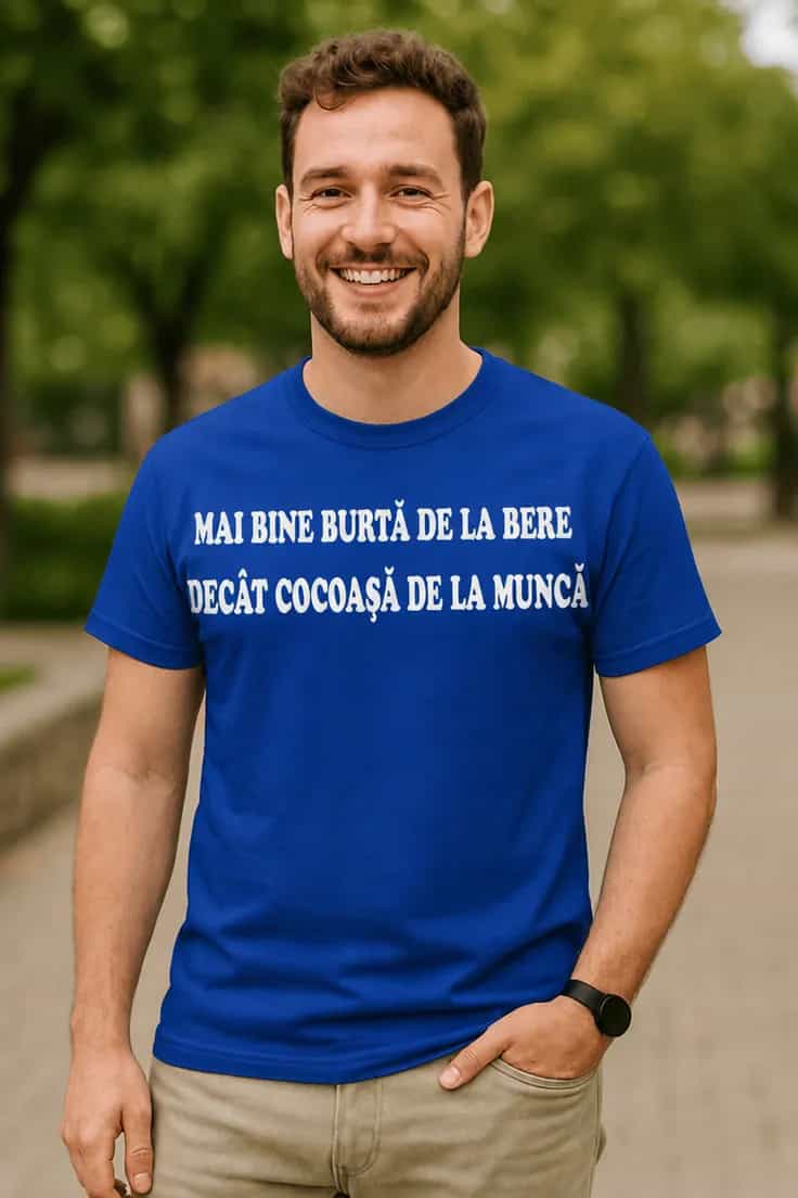 Tricou amuzant Burtă de bere nu muncă - MAI BINE