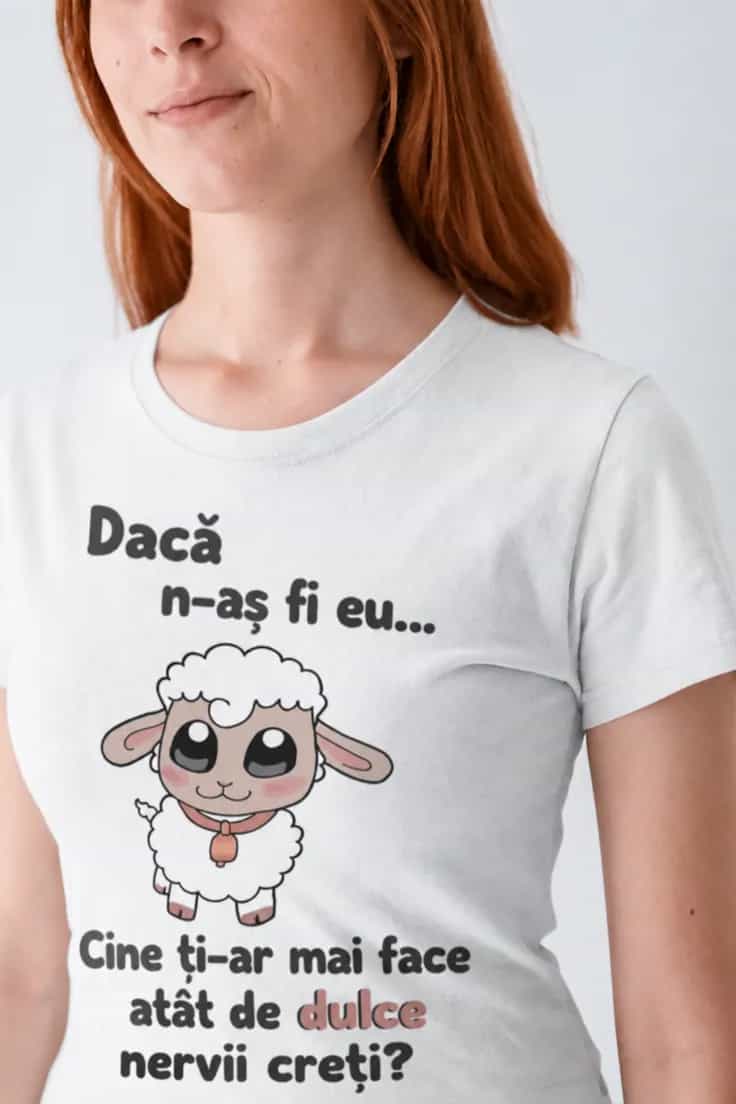 Tricou amuzant Îți fac nervii creți - Dacă n-aș fi eu...