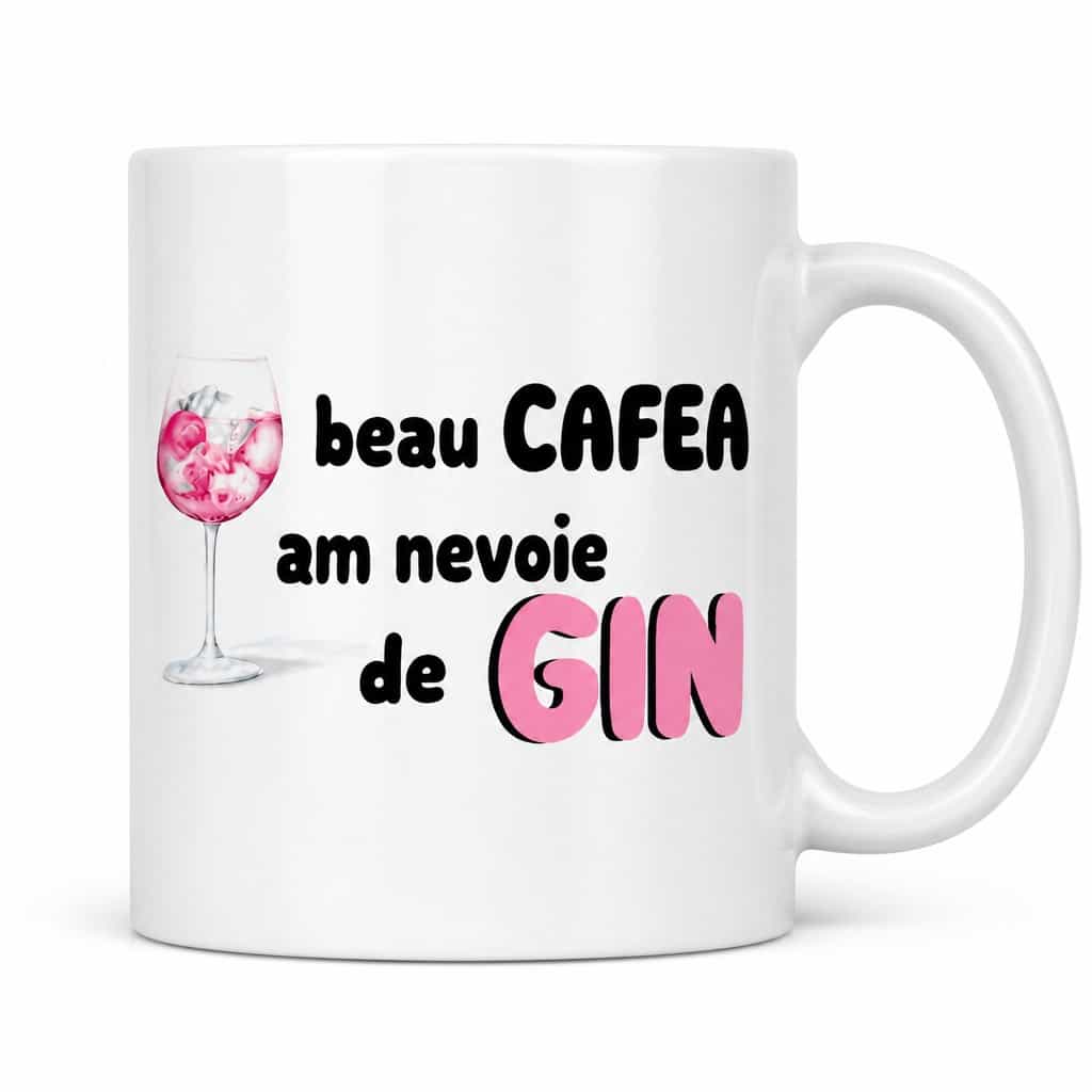 Cană amuzantă Am nevoie de gin - beau CAFEA