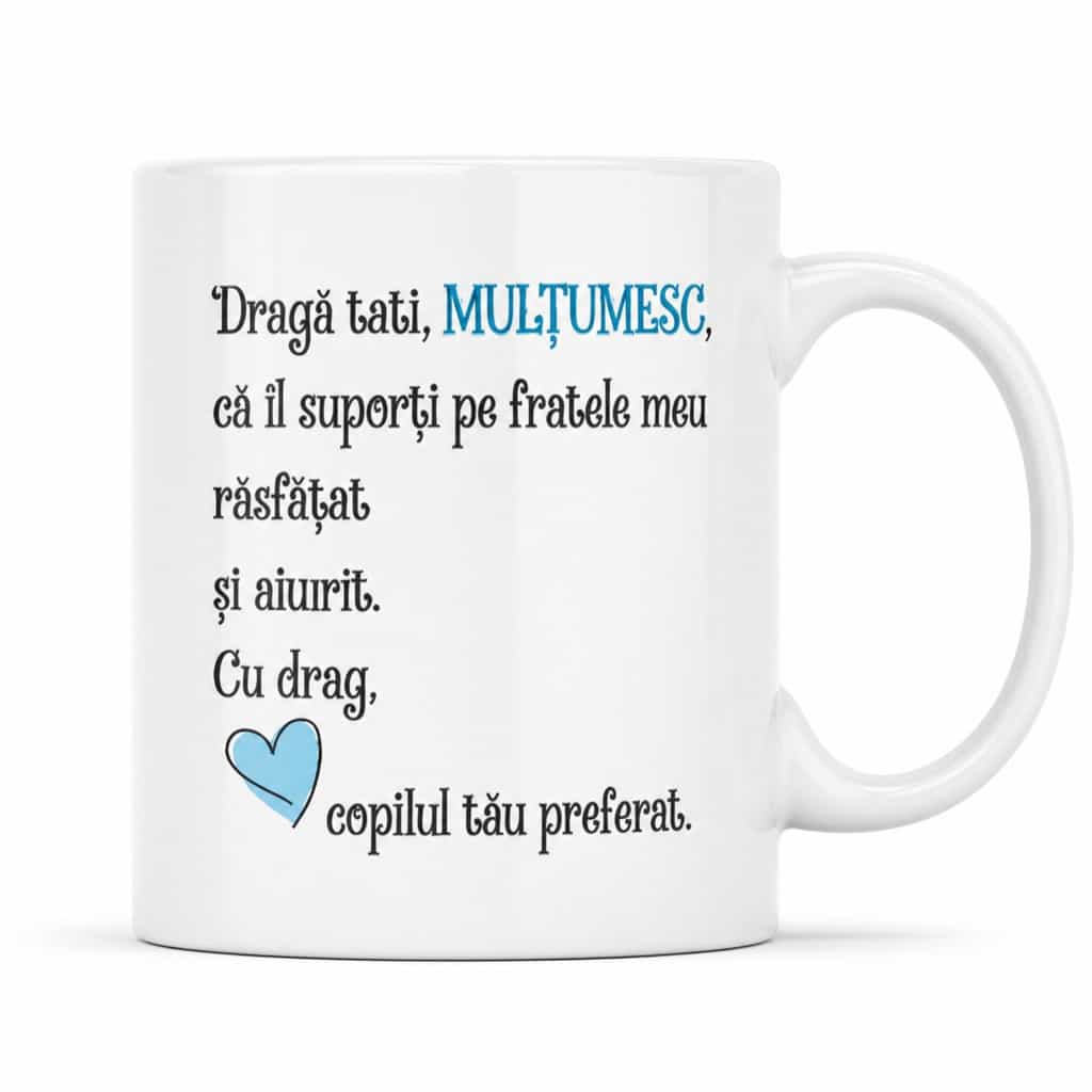 Cană amuzantă Copilul tău preferat - Dragă tati,