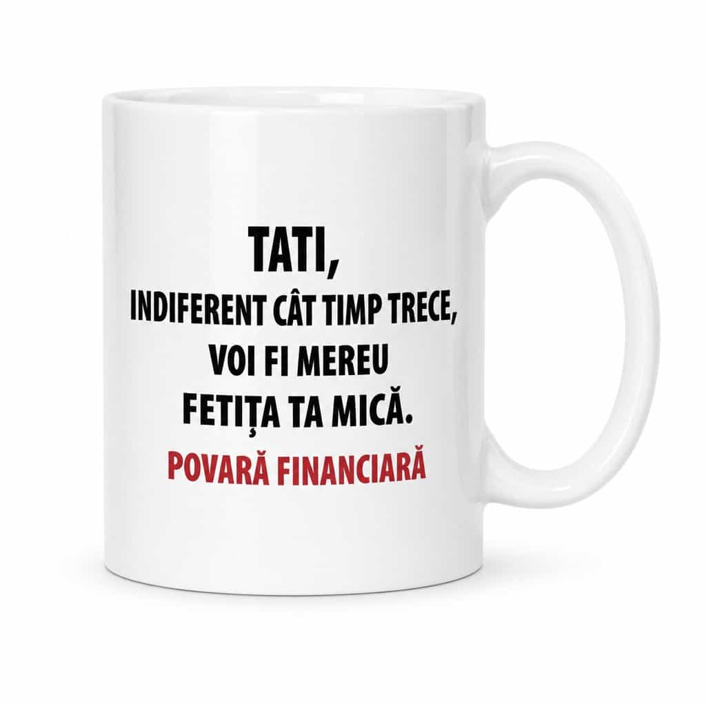 Cană amuzantă Povară financiară - TATI,