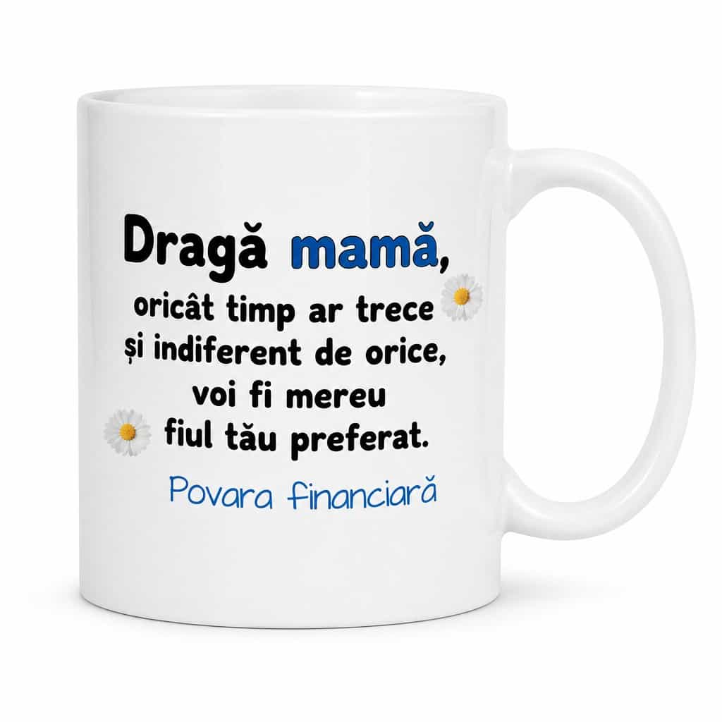 Cană amuzantă Povară financiară fiu - Dragă mamă,