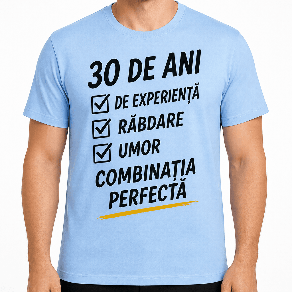 Tricou pentru 30 de ani – 30 de ani de experiență răbdare umor combinația perfectă