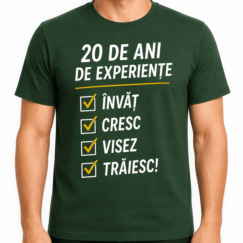 Tricou pentru 20 de ani – 20 de ani de experiențe învăț cresc visez trăiesc!