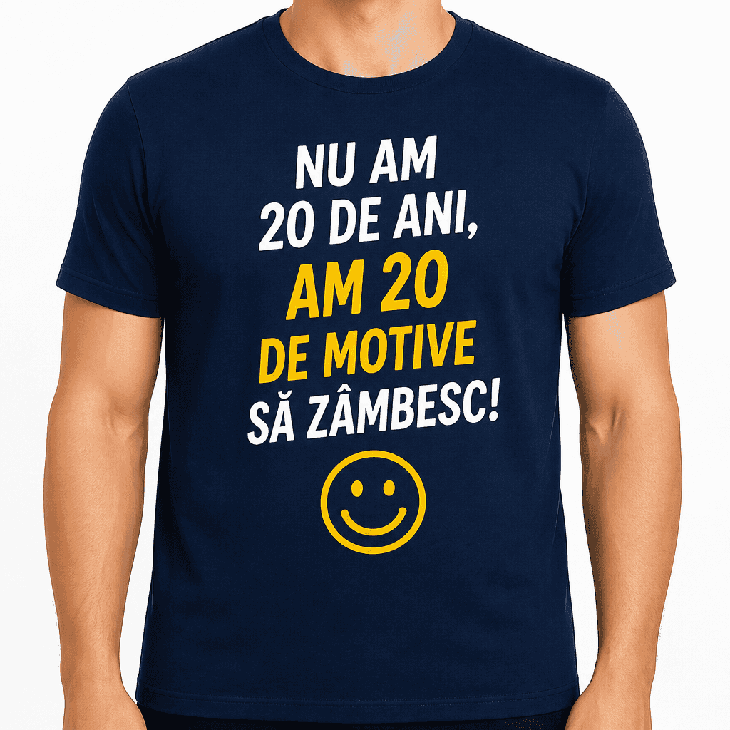 Tricou pentru 20 de ani – Nu am 20 de ani, am 20 de motive să zâmbesc!