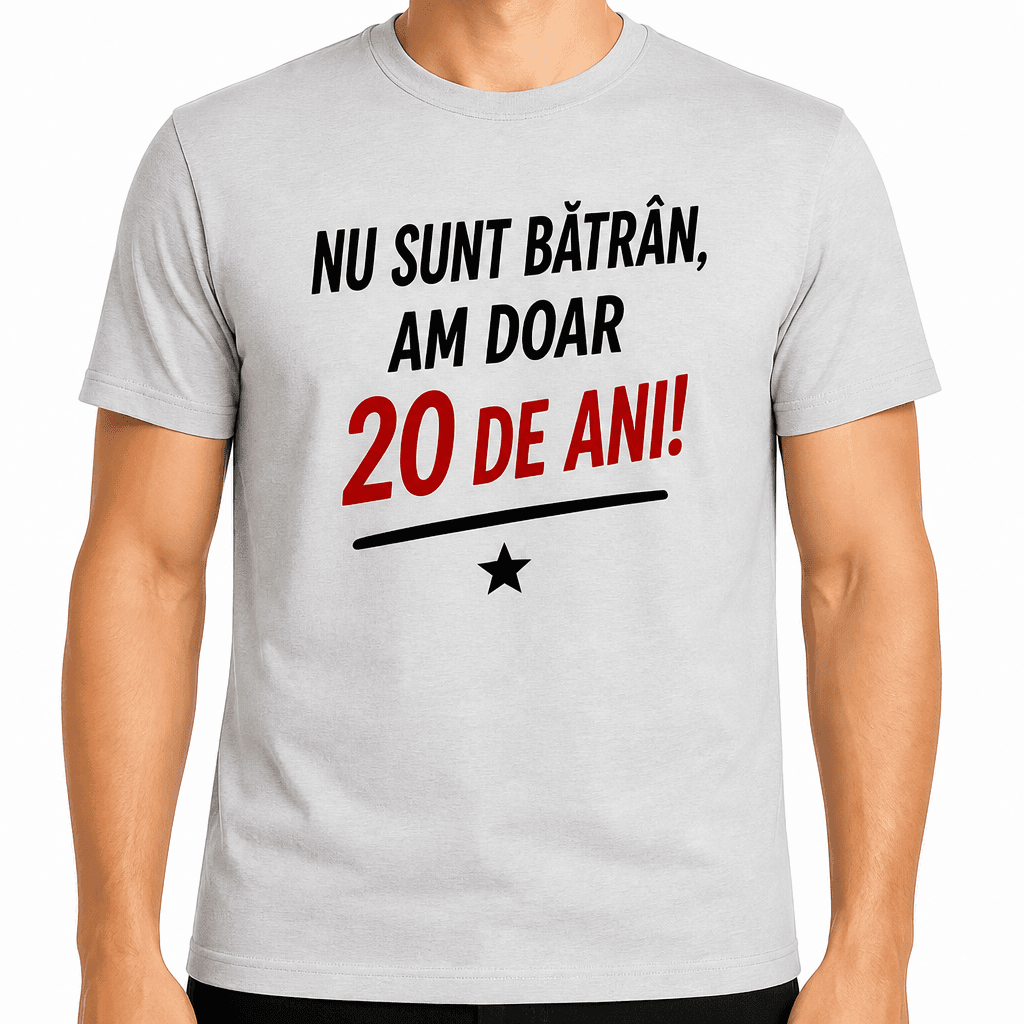 Tricou pentru 20 de ani – Nu sunt bătrân, am doar 20 de ani!