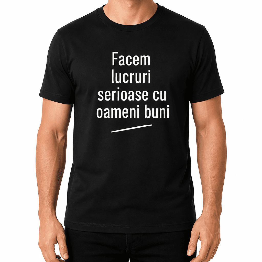 Tricou coleg – Facem lucruri serioase cu oameni buni