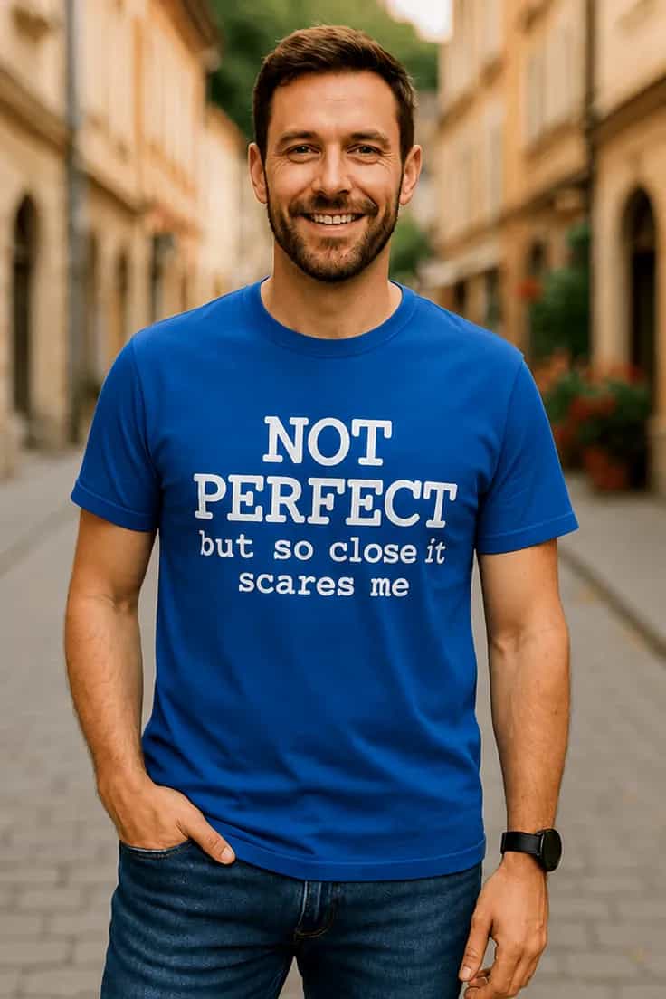 Tricou amuzant Aproape perfect și înfricoșător