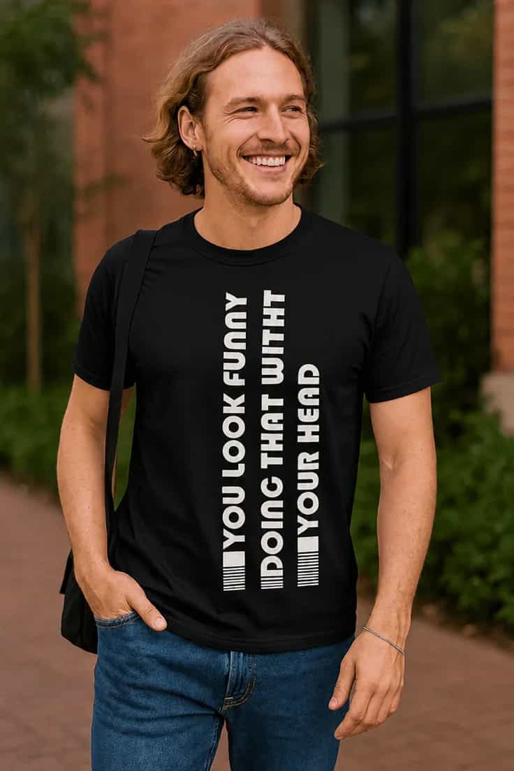 Tricou amuzant Arăți amuzant - YOU LOOK FUNNY DOING