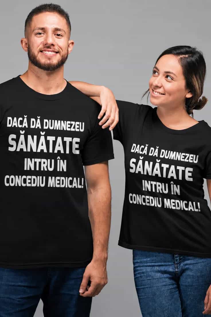 Tricou amuzant Concediu medical dacă am sănătate