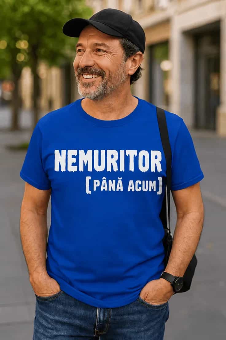 Tricou amuzant Nemuritor până acum NEMURITOR