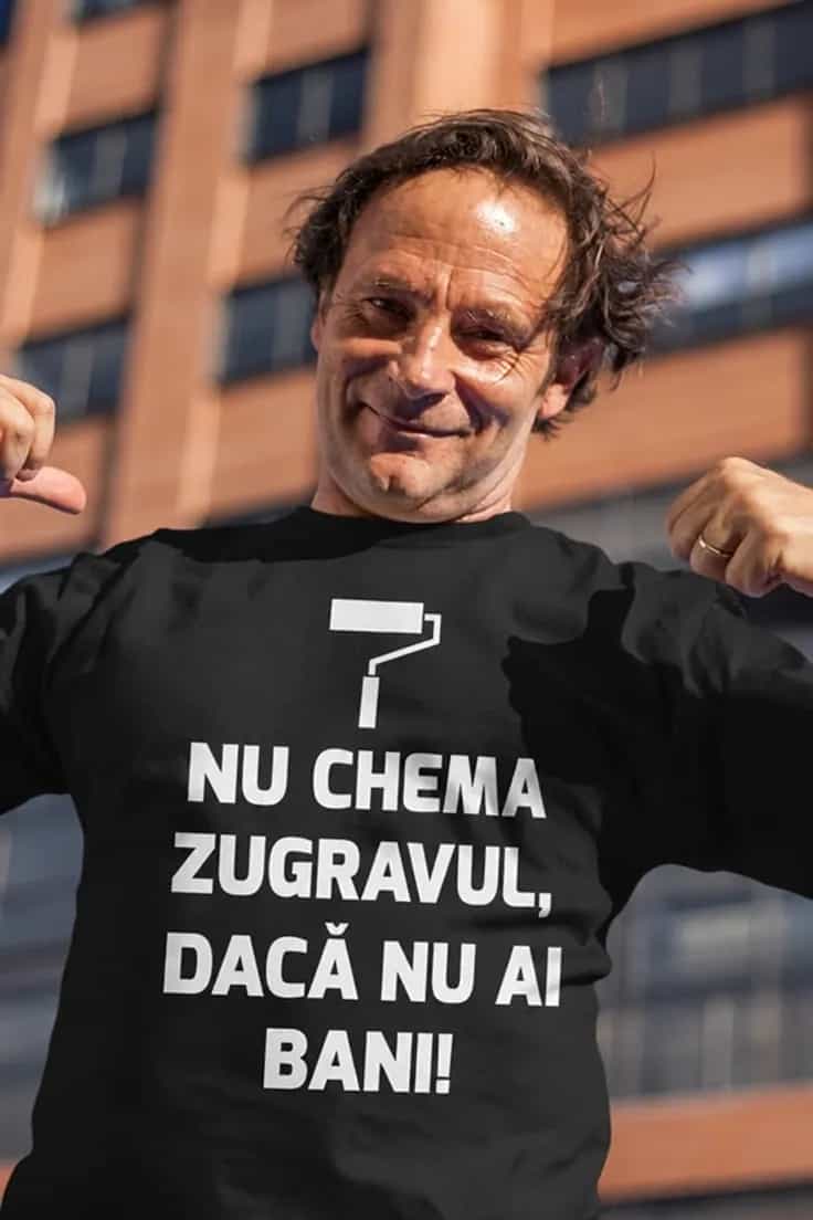 Tricou amuzant Nu chema zugravul - NU CHEMA