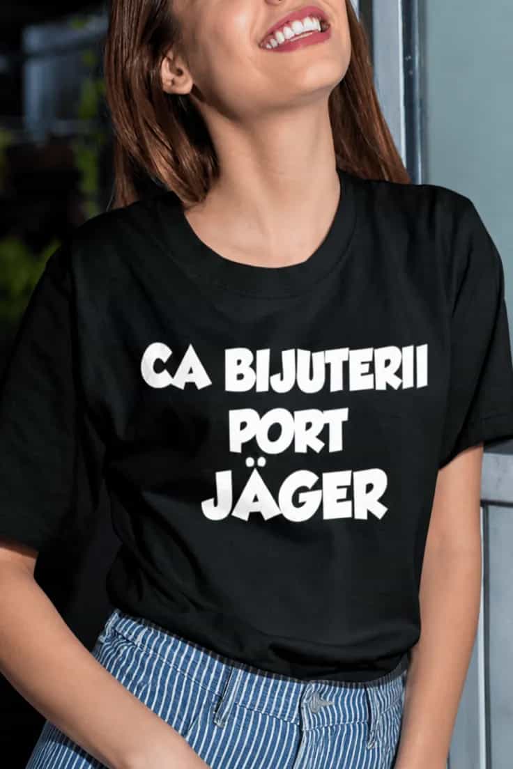 Tricou amuzant Port Jäger ca bijuterie - CA BIJUTERII
