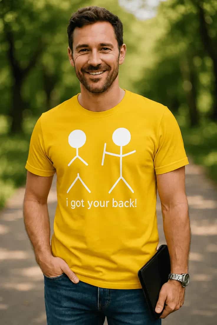 Tricou amuzant Te susțin - i got your back!