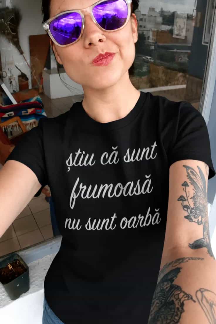 Tricou amuzant Știu că sunt frumoasă | nu sunt oarbă