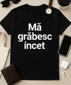 Tricou Mă Grăbesc Încet – Stil în Slow Motion!