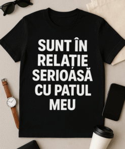 Tricou 'Sunt în relație serioasă cu patul meu'