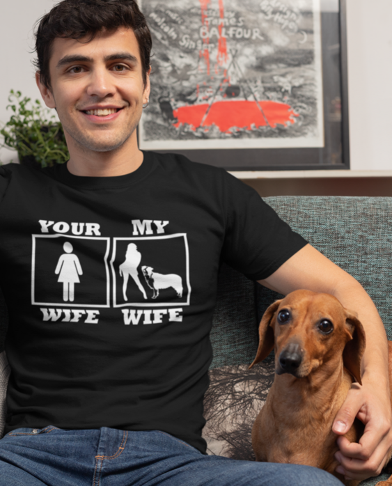 YOUR WIFE MY WIFE - Tricou cu câine