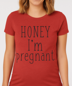 HONEY I'm pregnant - Tricou