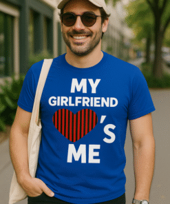 MY GIRLFRIEND ❤️'S ME - Tricou