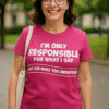 Responsible for What I Say - Tricou