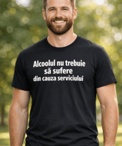 Tricou amuzant: Alcoolul nu trebuie să sufere din cauza serviciului