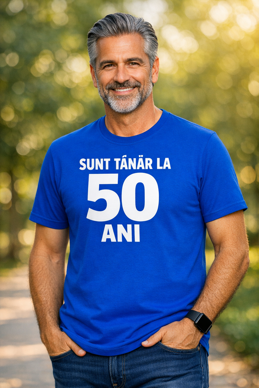 Tricou amuzant SUNT TÂNĂR LA 50 ANI
