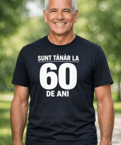 Tricou amuzant SUNT TÂNĂR LA 60 DE ANI