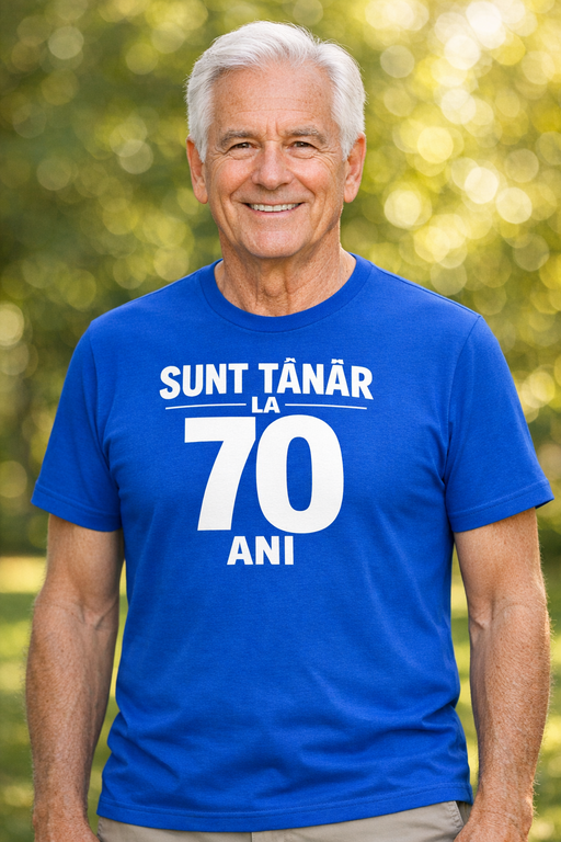 Tricou amuzant SUNT TÂNĂR LA 70 ANI