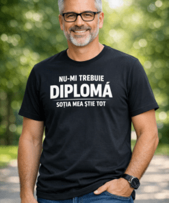 Tricou amuzant „Nu-mi trebuie diplomă, soția mea știe tot”