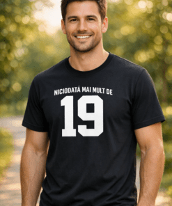 Tricou amuzant NICIODATĂ MAI MULT DE 19