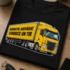 Tricou pentru șoferul de Tir – Bărbatul Adevărat conduce Un Tir – tricou amuzant cu mesaj
