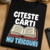 Tricou pentru cititor – Citeste cărți nu Tricouri – tricou amuzant cu mesaj