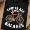 Tricou pentru biciclist – Life Is All about balance – tricou amuzant cu mesaj