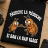Tricou cu un motiv amuzant – Păduche La Păduche și Ban La Ban Trage – tricou amuzant cu mesaj