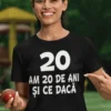 Tricou amuzant 20 de ani și ce dacă, cadou de zi de naștere pentru petrecere