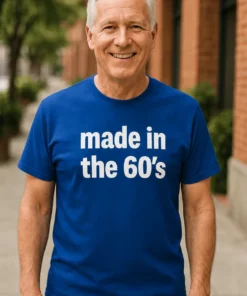 Tricou amuzant Din anii 60, cadou de zi de naștere pentru petrecere aniversară