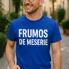 Tricou amuzant Frumos de meserie, idee de cadou pentru zi de naștere sau petrecere