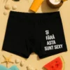 Boxeri amuzanți Sexy și fără asta, cu mesajul tipărit ȘI FĂRĂ ASTA SUNT SEXY