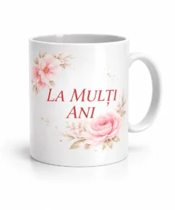 Cană amuzantă La mulți ani cu mesajul LA MULȚI ANI