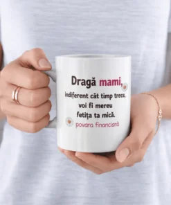 Cană amuzantă Povară financiară pentru mami, cu mesaj haios pentru cadou de la fiică