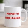 Cană amuzantă Property of cu nume personalizat, cu textul PROPERTY OF NUME LA ALEGERE