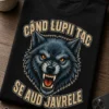 Tricou pentru bărbatul dominant – Când Lupii Tac se Aud Javrele – tricou amuzant cu mesaj