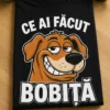 Tricou cu un motiv scurt – Ce Ai Făcut bobiță – tricou amuzant cu mesaj