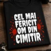 Tricou cu un motiv horror – Cel Mai fericit om Din cimitir – tricou amuzant cu mesaj