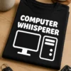 Tricou pentru pasionat de calculatoare – Computer whiisperer – tricou amuzant cu mesaj