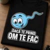 Tricou cu un motiv amuzant – Dacă Te Prind om Te Fac – tricou amuzant cu mesaj