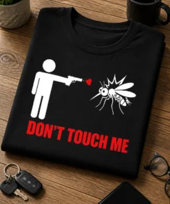 Tricou pentru persoanei sătule de țânțari – Don't Touch Me – tricou amuzant cu mesaj