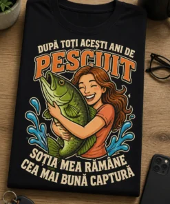 Tricou pentru pescarul însurat – După Toți Acești Ani De pescuit soția Mea Rămâne cea Mai Bună Captură – tricou amuzant cu mesaj